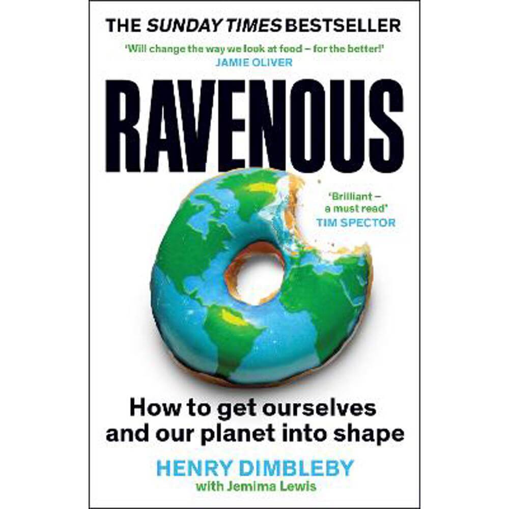 Ravenous: How to get ourselves and our planet into shape (Paperback) - Henry Dimbleby